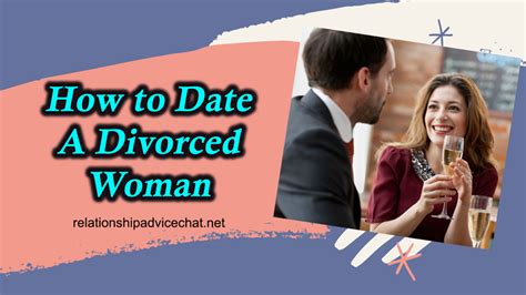 tips for dating a divorced woman